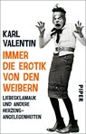 Immer die Erotik von den Weibern - Karl Valentin - 9783492308298