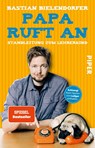 Papa ruft an - Bastian Bielendorfer - 9783492309783