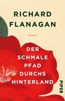 Der schmale Pfad durchs Hinterland - Richard Flanagan - 9783492309998