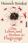 Das Leben und Sterben der Flugzeuge - Heinrich Steinfest - 9783492310307