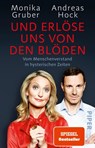 Und erlöse uns von den Blöden - Monika Gruber ; Andreas Hock - 9783492311502