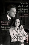 Schreib doch mal ,hard facts' über dich - Günther Anders ; Hannah Arendt - 9783492311724