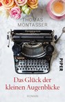Das Glück der kleinen Augenblicke - Thomas Montasser - 9783492312387
