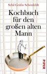 Kochbuch für den großen alten Mann - Sybil Gräfin Schönfeldt - 9783492313988
