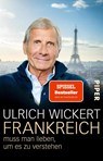 Frankreich muss man lieben, um es zu verstehen - Ulrich Wickert - 9783492315869