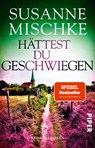 Hättest du geschwiegen - Susanne Mischke - 9783492316835