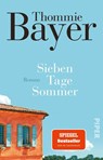 Sieben Tage Sommer - Thommie Bayer - 9783492319379