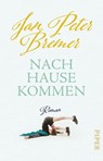Nachhausekommen - Jan Peter Bremer - 9783492322072