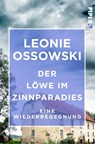 Der Löwe im Zinnparadies - Leonie Ossowski - 9783492500111