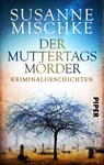 Der Muttertagsmörder - Susanne Mischke - 9783492501996