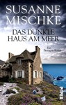 Das dunkle Haus am Meer - Susanne Mischke - 9783492503938