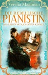 Die rebellische Pianistin. Das Leben von Johanna Kinkel - Verena Maatman - 9783492506250