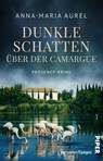 Dunkle Schatten über der Camargue - Anna-Maria Aurel - 9783492508124