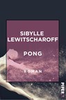 Pong - Sibylle Lewitscharoff - 9783492550413