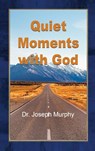 Quiet Moments with God - Joseph Murphy - 9783492634564