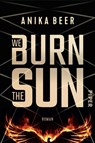 We Burn the Sun - Anika Beer - 9783492706452