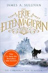 Das Erbe der Elfenmagierin - James A. Sullivan - 9783492706711