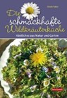 Die schmackhafte Wildkräuterküche - TUBES,  Gisela - 9783494017457