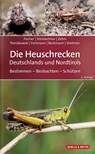Die Heuschrecken Deutschlands und Nordtirols - Jürgen Fischer ; Daniela Steinlechner ; Andreas Zehm ; Dominik Poniatowski - 9783494017952