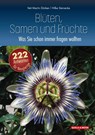 Blüten, Samen und Früchte: Was Sie schon immer fragen wollten - Veit Martin Dörken ; Hilke Steinecke - 9783494018768