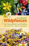 Kostbare Wildpflanzen für Gesundheit und Küche - Gisela Tubes - 9783494019239