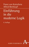 Einführung in die moderne Logik - Franz von Kutschera ; Alfred Breitkopf - 9783495482711