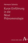 Kurze Einführung in die Neue Phänomenologie - Hermann Schmitz - 9783495483619