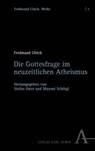 Die Gottesfrage im neuzeitlichen Atheismus - Ferdinand Ulrich - 9783495989890