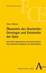 Ökonomie des Geschenks: Ontologie und Entelechie der Gabe - Oliver Hoffmann - 9783495990353