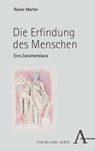 Die Erfindung des Menschen - Rainer Marten - 9783495990827