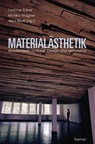 Materialästhetik - Dietmar Rübel ; Monika Wagner ; Vera Wolff - 9783496013358