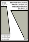 Proportionen und Wahrnehmung in Architektur und Städtebau - Andri Gerber ; Tibor Joanelly ; Oya Atalay Franck - 9783496015819