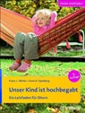 Unser Kind ist hochbegabt - Franz J. Mönks ; Irene H. Ypenburg - 9783497022595