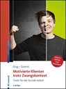 Motivierte Klienten trotz Zwangskontext - Wolfgang Klug ; Patrick Zobrist - 9783497030385
