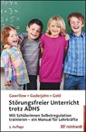 Störungsfreier Unterricht trotz ADHS - Caterina Gawrilow ; Lena Guderjahn ; Andreas Gold - 9783497031504