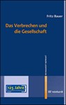 Das Verbrechen und die Gesellschaft - Fritz Bauer - 9783497032655