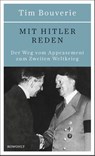 Mit Hitler reden - Tim Bouverie - 9783498001421