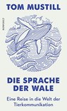 Die Sprache der Wale - Tom Mustill - 9783498003258