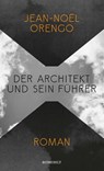 Der Architekt und sein Führer - Jean-Noël Orengo - 9783498007669