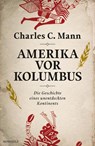 Amerika vor Kolumbus - Charles C. Mann - 9783498045364