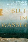 Blut im Wasser - Alexander Schimmelbusch - 9783499001796