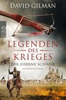 Legenden des Krieges: Der eiserne Schwur - David Gilman - 9783499003011