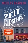 Die Zeit der Kirschen - Nicolas Barreau - 9783499003714