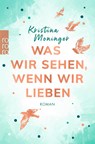 Was wir sehen, wenn wir lieben - Kristina Moninger - 9783499005657