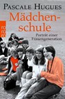 Mädchenschule - Pascale Hugues - 9783499007729