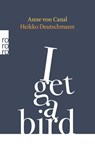 I get a bird - Anne von Canal ; Heikko Deutschmann - 9783499008603