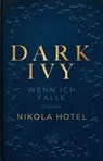 Dark Ivy - Wenn ich falle - Nikola Hotel - 9783499008740