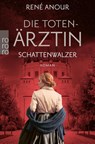 Die Totenärztin: Schattenwalzer - René Anour - 9783499009792