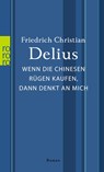 Wenn die Chinesen Rügen kaufen, dann denkt an mich - Friedrich Christian Delius - 9783499010446