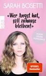 'Wer Angst hat, soll zuhause bleiben!' - Sarah Bosetti - 9783499012495